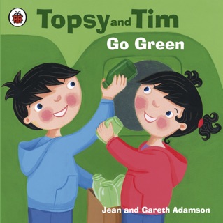 Topsy and Tim: Go Green (Enhanced Edition) by Jean Adamson