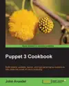 Puppet 3 Cookbook by John Arundel Book Summary, Reviews and Downlod