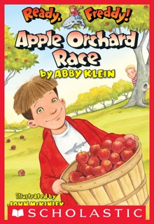 Apple Orchard Race (Ready, Freddy! #20) by Abby Klein & John McKinley