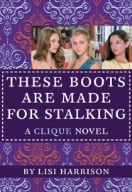 These Boots Are Made for Stalking - Lisi Harrison