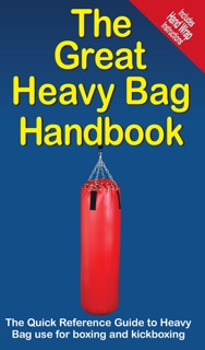 The Great Heavy Bag Handbook by Dale Walters, Michael Jespersen, Andre Noel Potvin & Richard Pelcz