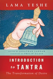 Introduction to Tantra - Thubten Yeshe, Jonathan Landaw & Philip Glass