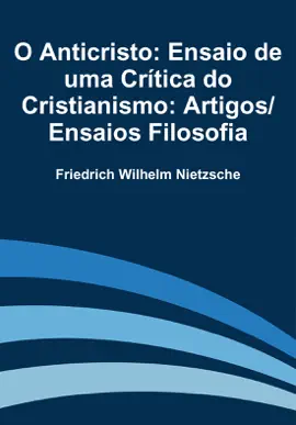 Read: O Anticristo: Ensaio de Book uma Crítica do Cristianismo: Artigos/Ensaios Filosofia