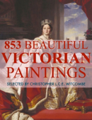 853 Beautiful Victorian Paintings - Christopher L.C.E. Witcombe