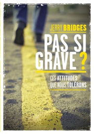 Pas si grave ? - Jerry Bridges