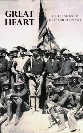 Read: Great Heart: Book The Life Story of Theodore Roosevelt