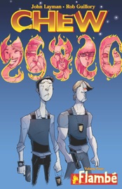 Chew, Vol. 4: Flambé - John Layman & Rob Guillory