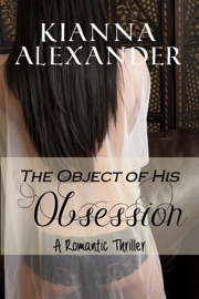 The Object of His Obsession - Kianna Alexander