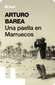 Una paella en Marruecos (Flash Relatos) - Arturo Barea