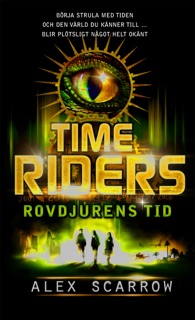 Time Riders 2 – Rovdjurens tid by Alex Scarrow