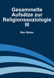 Gesammelte Aufsätze zur Religionssoziologie III - Max Weber