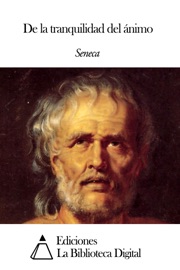 De la tranquilidad del ánimo - Sêneca