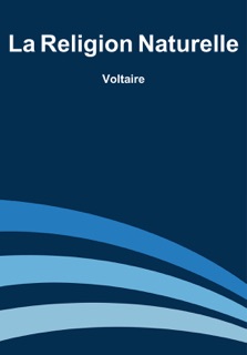 La Religion naturelle by François-Marie Arouet Voltaire