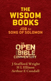 The Wisdom Books by J. Stafford Wright, H. L. Ellison & Arthur E. Cundall