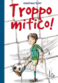 Troppo mitico! - Gianfranco Liori