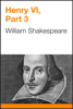 Henry VI, Part 3 - William Shakespeare