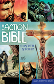 The Action Bible Easter Story - Sergio Cariello & Doug Mauss