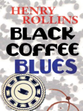 Black Coffee Blues - Henry Rollins Cover Art