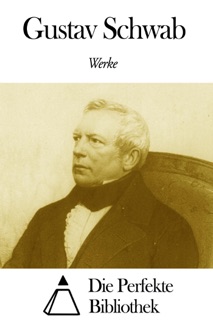 Werke von Gustav Schwab by Gustav Schwab