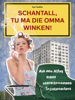 Schantall, tu ma die Omma winken! - Kai Twilfer & Susanne Granas