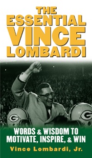 The Essential Vince Lombardi by Vince Lombardi, Jr.