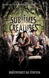 Saga Sublimes créatures - Tome 1 - 16 Lunes avec affiche du film - Kami Garcia & Margaret Stohl