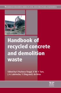 Handbook of Recycled Concrete and Demolition Waste by F Pacheco-Torgal & Yining Ding