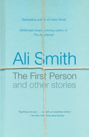 The First Person and Other Stories - Ali Smith