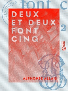 Deux et deux font cinq by Alphonse Allais