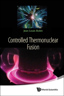 Controlled Thermonuclear Fusion by Jean Louis Bobin