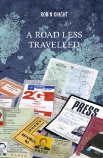 A Road Less Travelled: A memoir of a privileged life by Robin Knight
