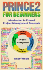 Prince2 for Beginners - Introduction to Prince2 Project Management Concepts