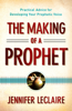 The Making of a Prophet - Jennifer LeClaire