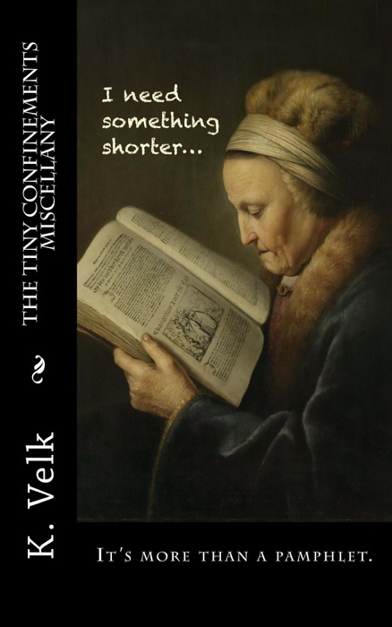 The Tiny Confinements Miscellany