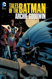 Tales of the Batman: Archie Goodwin - Archie Goodwin, James Robinson, Walt Simonson & Marshall Rogers