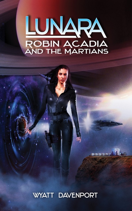 Lunara: Robin Acadia and the Martians