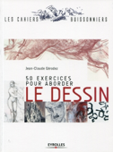 50 exercices pour aborder le dessin - Jean-Claude Gérodez