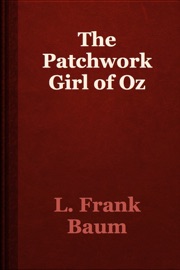 The Patchwork Girl of Oz - L. Frank Baum