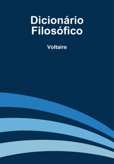Dicionário filosófico by François-Marie Arouet Voltaire