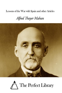 Lessons of the War with Spain and other Articles by Alfred Thayer Mahan