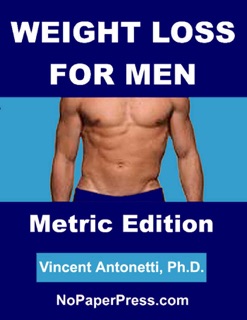 Weight Loss for Men - Metric Edition by Vincent Antonetti, PhD
