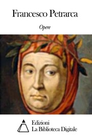 Opere di Francesco Petrarca - Francesco Petrarca