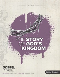 The Gospel Project for Students: The Story of God's Kingdom - Ed Stetzer, Trevin Wax, Kendell H. Easley, Halim Suh & Jason C Dukes