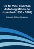 Book De Mi Vida: Escritos Autobiográficos de Juventud (1856 - 1869)