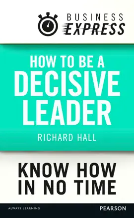 Read: Business Book Express: How to be a decisive Leader