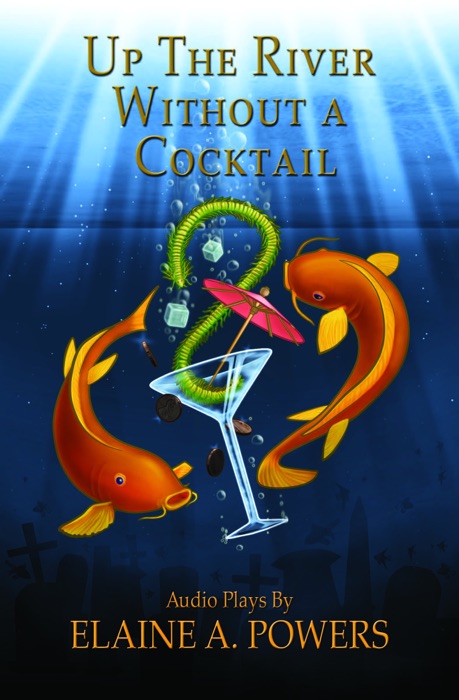 Up the River Without a Cocktail