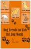 Dog Breeds For Kids: The Dog World