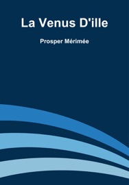 La Venus D'ille - Prosper Mérimée