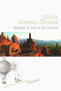 Manger le vent à Borobudur by Olivier Germain-Thomas