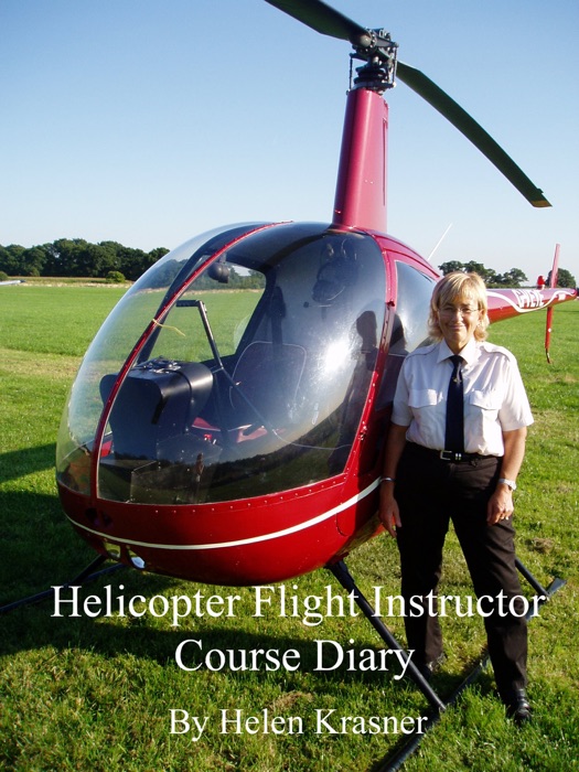 [Download] "Helicopter Flight Instructor Course Diary" by Helen Krasner